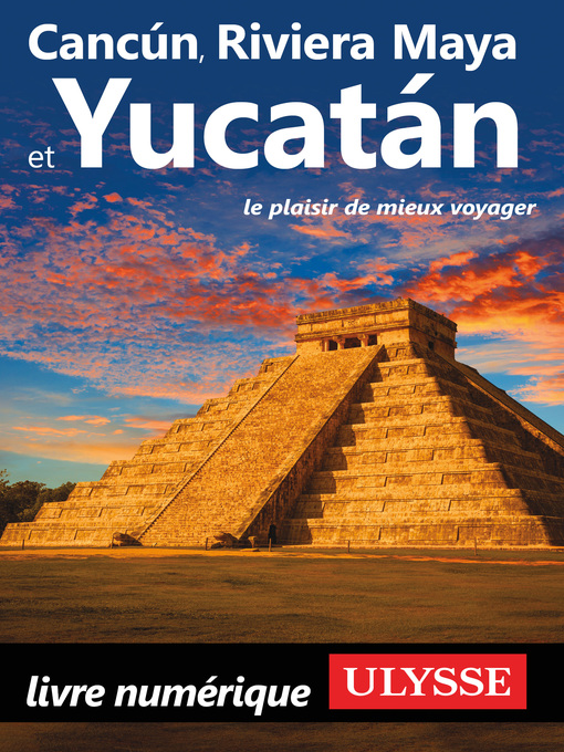 Title details for Cancun, Riviera Maya et Yucatan by Ouvrage Collectif - Available